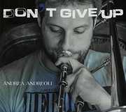 Don't Give Up [Import] , Andrea Andreoli