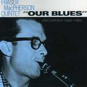 Our Blues , Fraser MacPherson