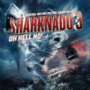 Sharknado 3: Oh Hell No! (Original Motion Picture Soundtrack) , O.S.T.