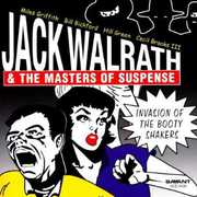 Invasion of the Booty Shakers , Jack Walrath