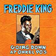 Going Down at Onkel Po's , Freddie King