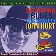 Satisfying Blues , Mississippi John Hurt