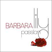 Lily Passion [Import] , Barbara