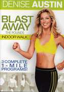 Blast Away the Pounds - Indoor Walk , Denise Austin