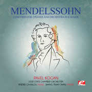 Mendelssohn: Concerto for 2 Pianos & Orchestra in , Felix Mendelssohn