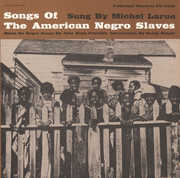 Songs of the American Negro Slaves , Michel LaRue