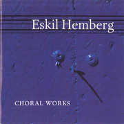 Choral Works , Eskil Hemberg