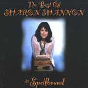 The Best Of Sharon Shannon: Spellbound , Sharon Shannon