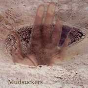 Mudsuckers , Mudsuckers