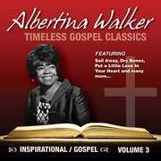 Timeless Gospel Classics, Vol. 3 , Albertina Walker