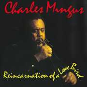 Reincarnation of a Love Bird , Charles Mingus