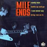 Mile Ends : Candy Man / Bottle Up & Go / Can Never Say , Mile Ends