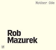 Mother Ode , Rob Mazurek