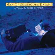 Chris Gaffney Tribute: The Man Of Somebody's Dreams , Dave Alvin