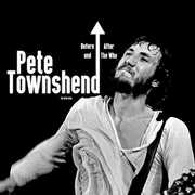 Before & After the Who , Pete Townshend