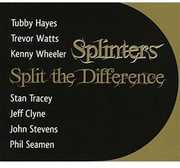 Split the Difference , Splinters