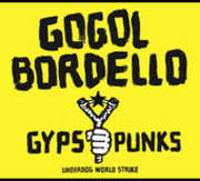 Gypsy Punks Underdog World Strike , Gogol Bordello
