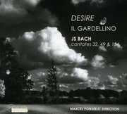 Desire: Cantatas 32 49 &154 , J.S. Bach