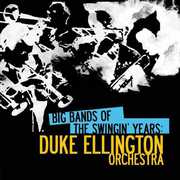 Big Bands Swingin Years: Duke Ellington , Duke Ellington