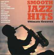 Smooth Jazz Hits: Ultimate Grooves , Various Artists