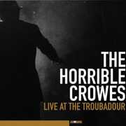 Live At The Troubadour , The Horrible Crowes