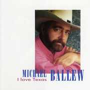I Love Texas , Michael Ballew