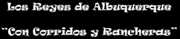 Con Corridos y Rancheras , Reyes de Albuquerque