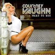 Next to You , Courtney Vaughn
