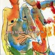Further in , Greg Brown