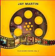 Film Score Visions 3 , Jay Martin