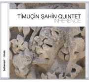 Inherence , Timuçin Sahin Quintet