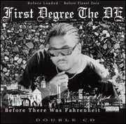 Before There Was Fahrenheit [Explicit Content] , First Degree the D.E.