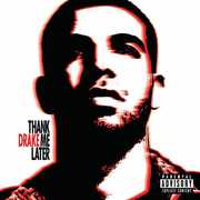 Thank Me Later [Explicit Content] , Drake
