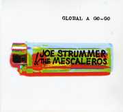 Global a Go-Go , Joe Strummer and the Mescaleros