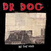 Be the Void , Dr. Dog