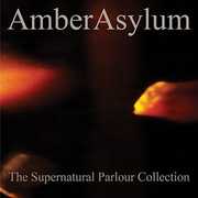 Supernatural Parlour Collection , Amber Asylum