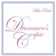 Drummer's Corpse , Mike Pride