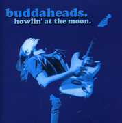 Howlin' at the Moon , Buddaheads