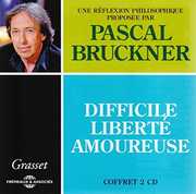 Difficile Liberte Amoureuse , Pascal Bruckner
