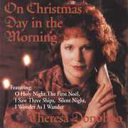 On Christmas Day in the Morning , Theresa Donohoo
