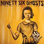 Know The Pattern , Ninety Six Ghosts