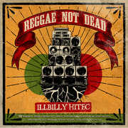 Reggae Not Dead , Illbilly Hitec