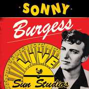 Live at Sun Studios , Sonny Burgess