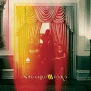 Fools , Wild Child