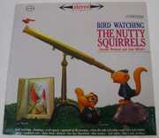 Bird Watching , Nutty Squirrels