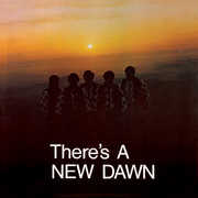 There's a New Dawn , The New Dawn