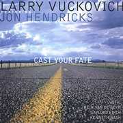 Cast Your Fate , Larry Vuckovich