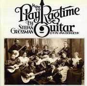 How to Play Ragtime Guitar , Stefan Grossman