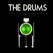 I Can't Pretend , The Drums