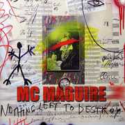 Nothing Left to Destroy , MC Maguire